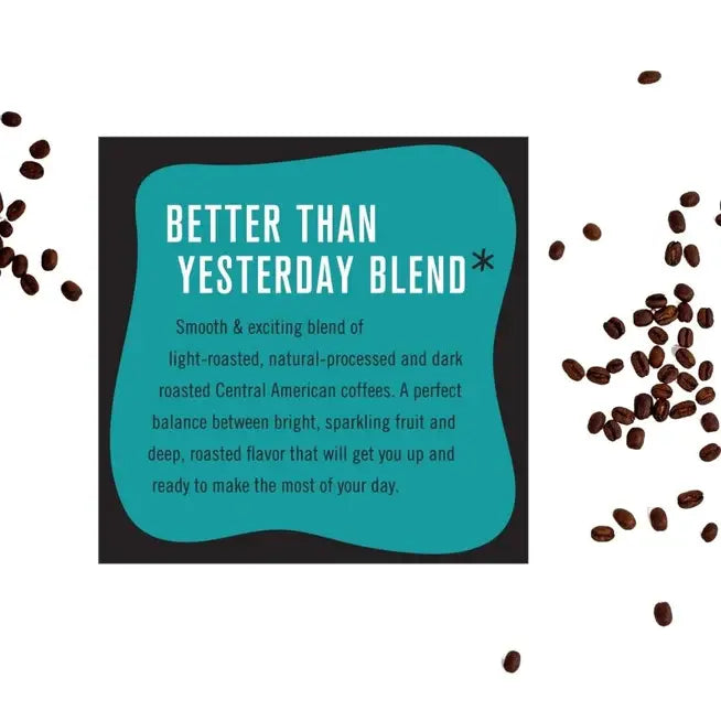 
            
                Load image into Gallery viewer, BETTER THAN YESTERDAY - WHOLE BEAN COFFEE
            
        